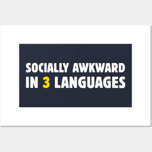 Socially Awkward In 3 Languages Posters and Art